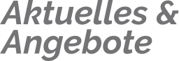 Aktuelles & Angebote