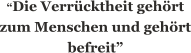 “Die Verrücktheit gehört zum Menschen und gehört befreit”